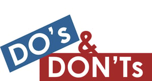 Do's and Don'ts